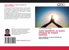 Bookcover of Justo equilibrio, un nuevo enfoque de mejora continúa