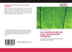 Capa do livro de La construcción de una cosmovisión indígena 