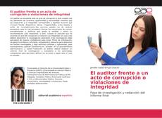 Buchcover von El auditor frente a un acto de corrupción o violaciones de integridad