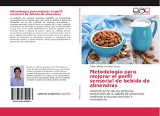 Copertina di Metodología para mejorar el perfil sensorial de bebida de almendras