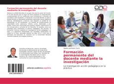 Bookcover of Formación permanente del docente mediante la investigación