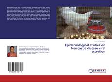 Epidemiological studies on Newcastle disease viral excretion kitap kapağı