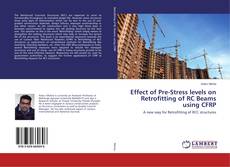 Copertina di Effect of Pre-Stress levels on Retrofitting of RC Beams using CFRP