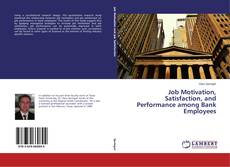 Buchcover von Job Motivation, Satisfaction, and Performance among Bank Employees