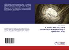 Do major and lucrative arenas improve economy & quality of life?的封面