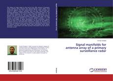 Signal manifolds for antenna array of a primary surveillance radar的封面