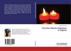 Copertina di Christian-Muslim Relations in Nigeria