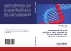 Portada del libro de Detection of human papilloma virus genome in laryngeal carcinomas