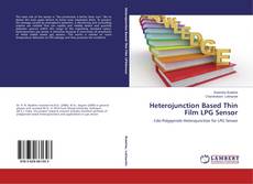 Bookcover of Heterojunction Based Thin Film LPG Sensor