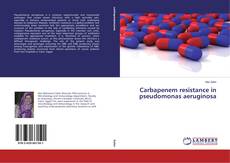 Carbapenem resistance in pseudomonas aeruginosa kitap kapağı