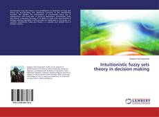 Intuitionistic fuzzy sets theory in decision making kitap kapağı