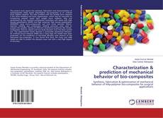 Characterization & prediction of mechanical behavior of bio-composites的封面