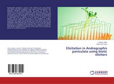 Portada del libro de Elicitation in Andrographis paniculata using biotic elicitors