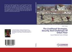 Portada del libro de The Livelihood Strategies, Security And Challenges Of Urban Poor