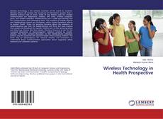 Couverture de Wireless Technology in Health Prospective