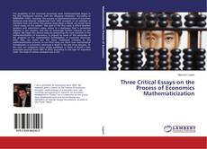 Portada del libro de Three Critical Essays on the Process of Economics Mathematicization
