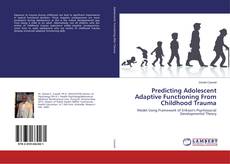 Bookcover of Predicting Adolescent Adaptive Functioning From Childhood Trauma