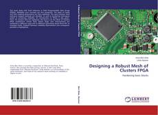 Обложка Designing a Robust Mesh of Clusters FPGA