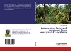 Portada del libro de Socio-economic factors and adoption of Cocoa recommended Technologies