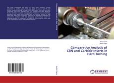 Portada del libro de Comparative Analysis of CBN and Carbide Inserts in Hard Turning