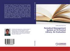Periodical Management System at TU Central Library: An Evaluation的封面