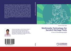 Multimedia Technology for Sanskrit Heritage Texts kitap kapağı