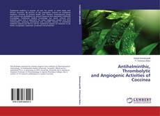 Portada del libro de Antihelminthic, Thrombolytic and Angiogenic Activities of Coccinea