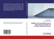 Buchcover von XANES and Complementary Microscopy Studies of Carbon Nanostructures