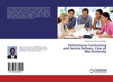 Performance Contracting and Service Delivery. Case of Moi University kitap kapağı