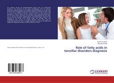 Portada del libro de Role of fatty acids in Tonsillar Disorders Diagnosis