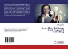 Обложка Secure Client Side Image Using Fingerprint Embedding
