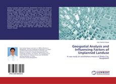 Couverture de Geospatial Analysis and Influencing Factors of Unplanned Landuse