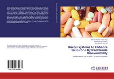 Bookcover of Buccal Systems to Enhance Buspirone Hydrochloride Bioavailability