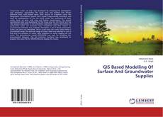 Capa do livro de GIS Based Modelling Of Surface And Groundwater Supplies 