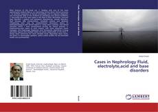 Portada del libro de Cases in Nephrology Fluid, electrolyte,acid and base disorders