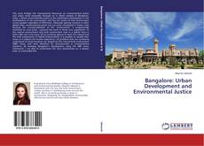 Bangalore: Urban Development and Environmental Justice kitap kapağı