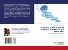 Portada del libro de A Review of Pre-exposure Prophylaxis (PrEP) for HIV Prevention