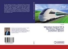 Portada del libro de Vibration Control Of A Nonlinear Magnetic Levitation System