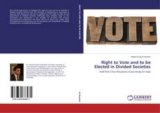 Couverture de Right to Vote and to be Elected in Divided Societies