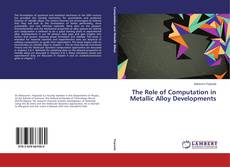 Portada del libro de The Role of Computation in Metallic Alloy Developments