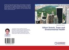 Copertina di Urban forests, Trees and Environmental health
