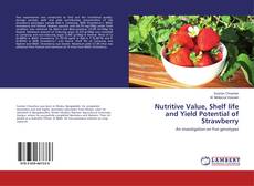 Copertina di Nutritive Value, Shelf life and Yield Potential of Strawberry
