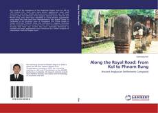 Along the Royal Road: From Kol to Phnom Rung的封面