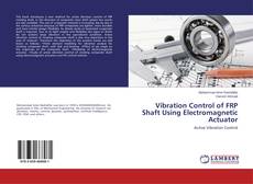Portada del libro de Vibration Control of FRP Shaft Using Electromagnetic Actuator