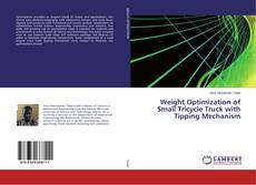 Weight Optimization of Small Tricycle Truck with Tipping Mechanism kitap kapağı