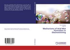 Mechanisms of Acid Mist Formation in Electrowinning的封面