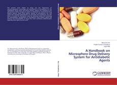 Bookcover of A Handbook on Microsphere Drug Delivery System for Antidiabetic Agents