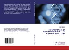 Bookcover of Polymorphism of Adiponectin and TCF7L2 Genes in Iraqi T2DM