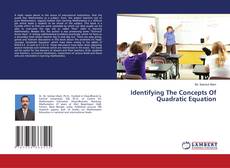 Portada del libro de Identifying The Concepts Of Quadratic Equation