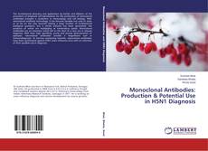 Buchcover von Monoclonal Antibodies: Production & Potential Use in H5N1 Diagnosis